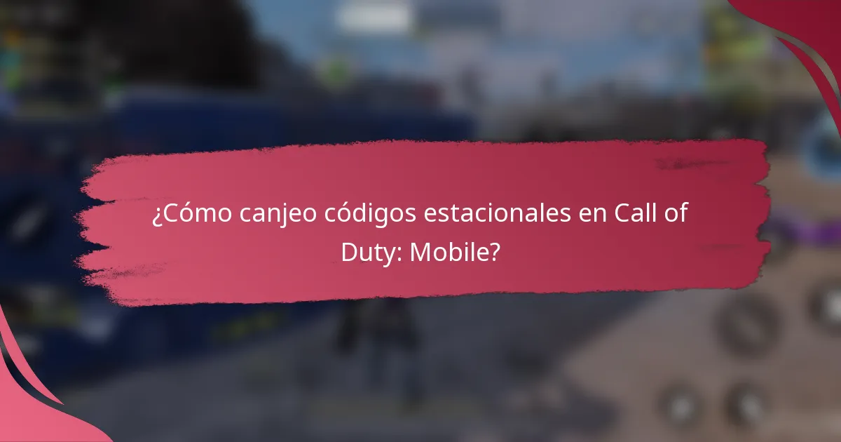 ¿Cómo canjeo códigos estacionales en Call of Duty: Mobile?