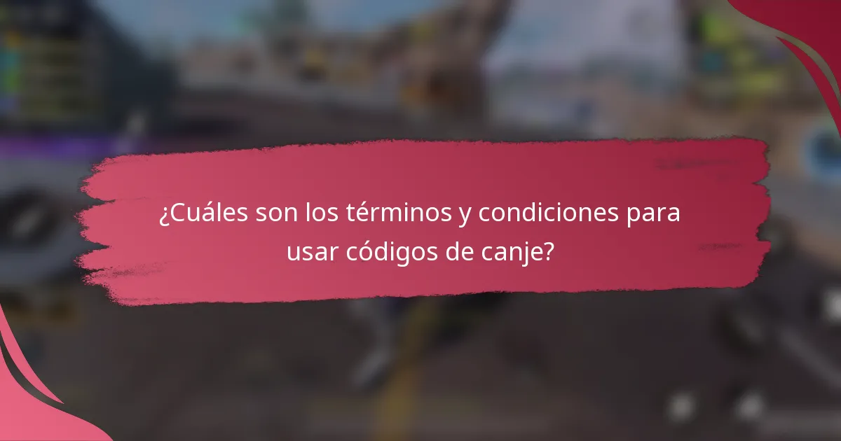 ¿Cuáles son los términos y condiciones para usar códigos de canje?
