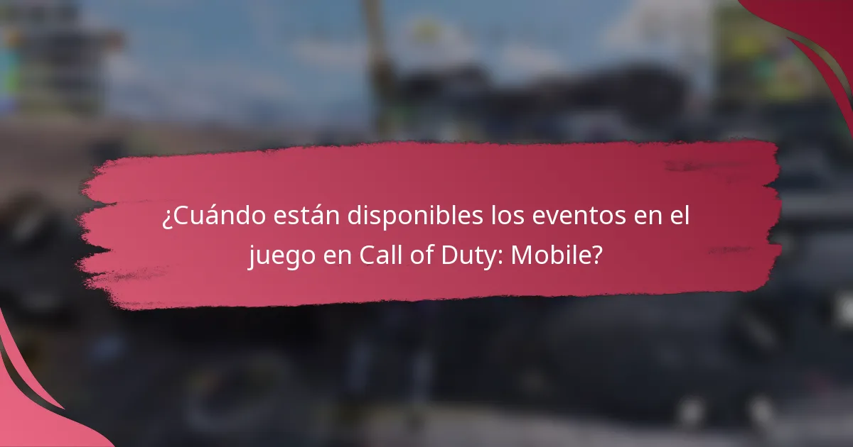 ¿Cuándo están disponibles los eventos en el juego en Call of Duty: Mobile?