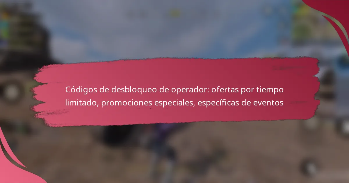 Códigos de desbloqueo de operador: ofertas por tiempo limitado, promociones especiales, específicas de eventos