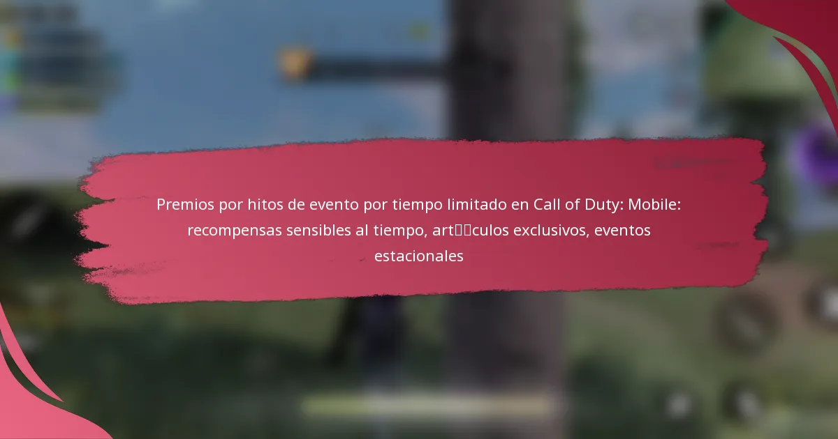 Premios por hitos de evento por tiempo limitado en Call of Duty: Mobile: recompensas sensibles al tiempo, artículos exclusivos, eventos estacionales