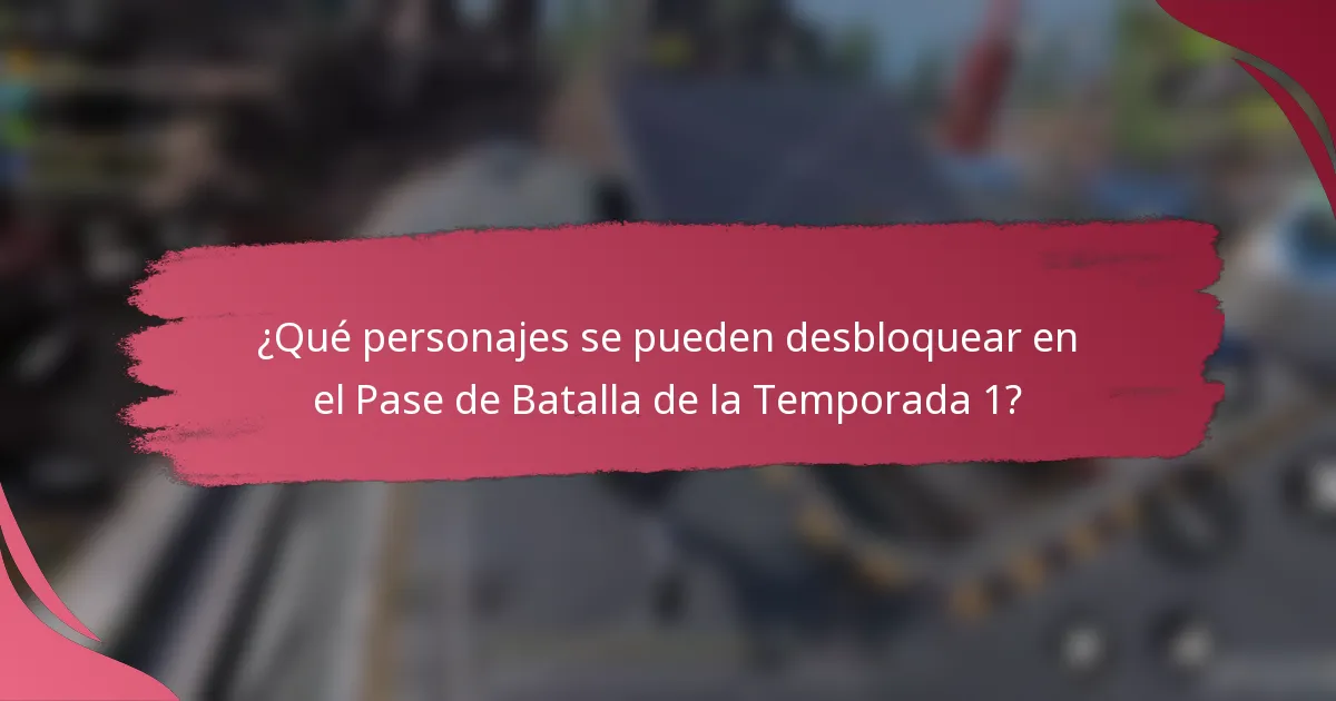 ¿Qué personajes se pueden desbloquear en el Pase de Batalla de la Temporada 1?
