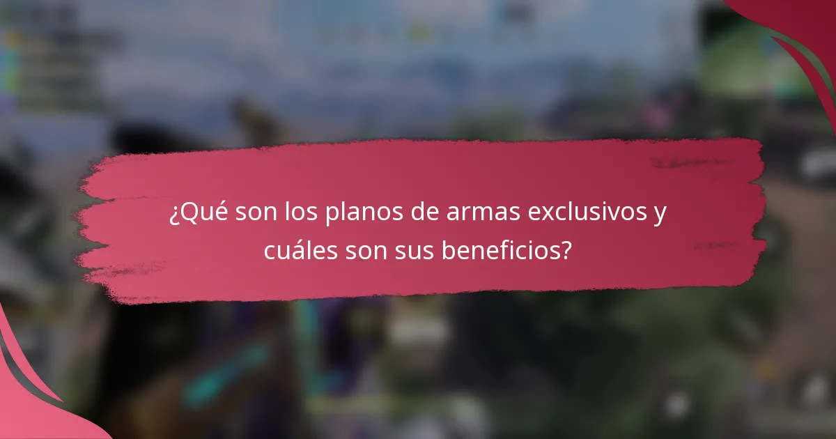 ¿Qué son los planos de armas exclusivos y cuáles son sus beneficios?